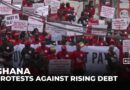Ghana’s debt distress: Demonstrators condemn high cost of loans for Africa