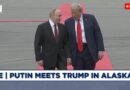 #LIVE | Putin Meets Trump In Alaska