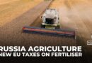 New EU taxes on Russian Fertiliser set to drive up food prices and farm costs across Europe