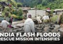 Rescue mission intensifies after deadly flash floods hit India’s Uttarakhand state