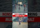 #Shorts | Heavy rains wreak havoc in Mumbai, leaving streets waterlogged and commuters stranded
