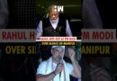 #Shorts | Rahul Gandhi’s swipe at PM Modi over his silence on situation in Manipur |