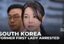 South Korea’s former first lady Kim Keon-hee arrested on corruption charges