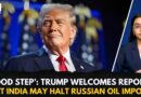 Trump Welcomes Reports Suggesting India May Halt Oil Purchases From Russia Amid US Tariff Threats
