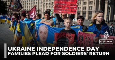 Ukraine’s Independence Day: Families plead for soldiers’ return amid ongoing war