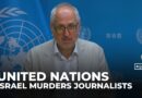 UN condemns killing of Al Jazeera journalists in Gaza, urges an independent probe