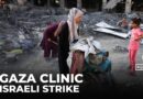 United Nations-run clinic hit in Gaza city: Israeli strikes target displaced Palestinians
