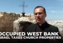 West Bank churches warn Israel using taxes to seize land and property