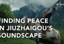 What sounds define Jiuzhaigou? Hear the answer emerge from its lush scenery