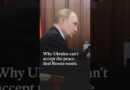 Why Ukraine can’t accept the peace deal Russia wants
