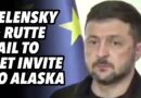Zelensky & Rutte FAIL to get invite to ALASKA