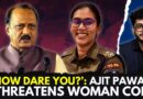 Ajit Pawar Anjana Krishna Row: Maharashtra Dy CM Threatens Woman Cop Over Illegal Excavation Action
