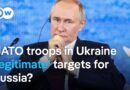 Does Russia actually fear NATO boots on the ground? | DW News