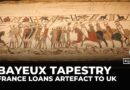 France’s Bayeux Tapestry loan to UK sparks outcry over to 900-year-old artefact
