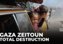 Gaza’s Zeitoun district flattened, residents face total destruction