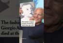 Giorgio Armani Dies at 91