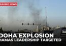Hamas meeting targeted in Doha while discussing Gaza ceasefire deal proposal: Source