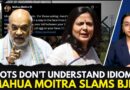 “Idiots Don’t Understand Idioms”: Mahua Moitra Lashes Out At BJP After FIR Over Amit Shah Remark