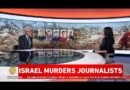 Israel Murders Journalists | Al Jazeera English