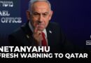 Israel threatens Qatar despite US assurances, Netanyahu issues fresh warning