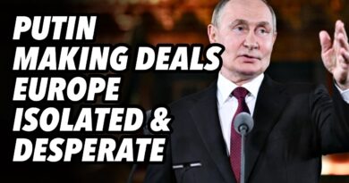 Putin making deals. Europe isolated and desperate