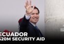 Rubio in Ecuador: Washington pledges $20m in security aid