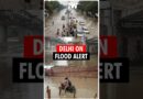 #Shorts | Delhi on flood alert as Yamuna crosses danger mark, water enters residential areas