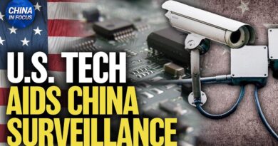 U.S. Tech Enables China’s Surveillance; FCC Bans Chinese Labs From Certifying U.S. Electronics