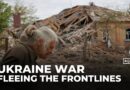 Ukrainians flee eastern frontlines as Russian advance sparks fear and frustration