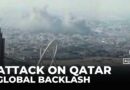 World leaders condemn Israel’s attack on Qatar, warn of regional escalation
