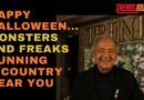 HAPPY HALLOWEEN… MONSTERS AND FREAKS RUNNING A COUNTRY NEAR YOU