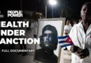 Harsh US sanctions push Cuba’s healthcare system to breaking point | People & Power Documentary