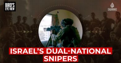 Israel’s dual-national snipers in Gaza | Bird’s Eye View