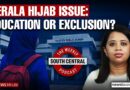 Kerala hijab row, Andhra Pradesh-Karnataka fight over Google centre  | South Central Ep 48