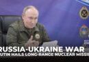 Putin hails long-range nuclear missile as Russia pushes deeper into Ukraine