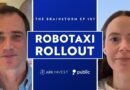 Robotaxi Rollout | The Brainstorm EP 107