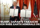Trump, Japan’s Takaichi sign deal to secure rare earths supply