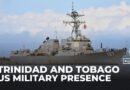 US warship arrives in Trinidad and Tobago, heightening tensions near Venezuela