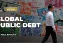Could soaring global debt trigger the next financial crisis? | Counting the Cost