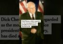 Dick Cheney Dies at 84