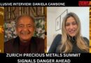 EXCLUSIVE INTERVIEW WITH DANIELA CAMBONE: ZURICH PRECIOUS METALS CONFERENCE SIGNALS DANGER AHEAD