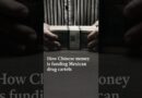 How Chinese money is funding Mexican drug cartels