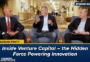 Inside Venture Capital – the Hidden Force Powering Innovation