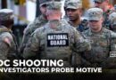 Investigators probe motive in National Guard shooting near White House