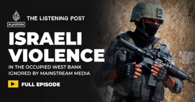 Israel is rampaging through the West Bank – why isn’t there more coverage? | The Listening Post