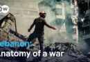 Lebanon: Anatomy of a war – The “Dahiya Doctrine” explained | DW Documentary
