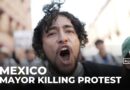 Mexico violence: Protests continue over mayor killing in Michoacan
