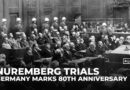 Nuremberg at 80: The trial that changed justice forever