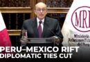 Peru cuts diplomatic ties with Mexico over asylum for former PM