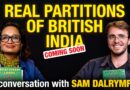 Reimagining the history of British colonisation in South Asia | Sam Dalrymple interview COMING SOON